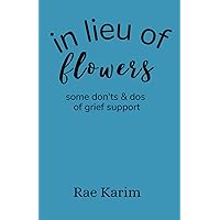 In Lieu of Flowers: don'ts and do's of grief support