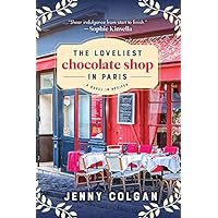 The Loveliest Chocolate Shop in Paris: A Novel in Recipes The Loveliest Chocolate Shop in Paris: A Novel in Recipes Kindle Hardcover Audible Audiobook Paperback Audio CD
