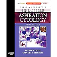 Orell and Sterrett's Fine Needle Aspiration Cytology: Expert Consult: Online and Print (Expert Consult Title: Online + Print) Orell and Sterrett's Fine Needle Aspiration Cytology: Expert Consult: Online and Print (Expert Consult Title: Online + Print) Hardcover