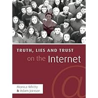 Truth, Lies and Trust on the Internet Truth, Lies and Trust on the Internet Kindle Hardcover Paperback