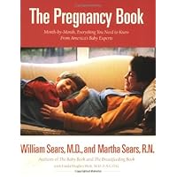 The Pregnancy Book: Month-by-Month, Everything You Need to Know From America's Baby Experts The Pregnancy Book: Month-by-Month, Everything You Need to Know From America's Baby Experts Paperback Hardcover