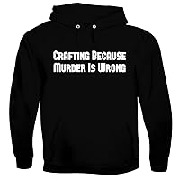 Crafting Because Murder Is Wrong - Men's Soft & Comfortable Pullover Hoodie