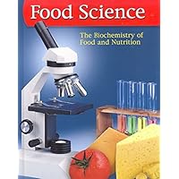 Food Science: The Biochemistry of Food & Nutrition, Student Edition (FOOD SCIENCE: BIOCHEM FD/NUTR) Food Science: The Biochemistry of Food & Nutrition, Student Edition (FOOD SCIENCE: BIOCHEM FD/NUTR) Hardcover
