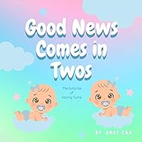 Good News Comes In Twos: the Surprise of Having Twins Good News Comes In Twos: the Surprise of Having Twins Kindle Paperback