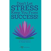 Don't Let Stress Keep You from Success!