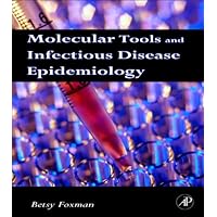 Molecular Tools and Infectious Disease Epidemiology Molecular Tools and Infectious Disease Epidemiology Kindle Hardcover Paperback