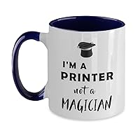 Printer Mug I'm a printer not a magician Funny Gift For Men Women Two Tone, 11oz, Blue