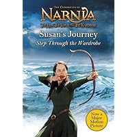 Susan's Journey: Step Through the Wardrobe (Chronicles of Narnia) Susan's Journey: Step Through the Wardrobe (Chronicles of Narnia) Paperback Hardcover