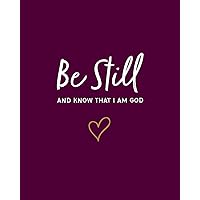 Be Still: And Know That I Am God: 8