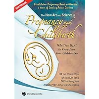 New Art and Science of Pregnancy and Childbirth, The: What You Want to Know from Your Obstetrician New Art and Science of Pregnancy and Childbirth, The: What You Want to Know from Your Obstetrician Hardcover Paperback