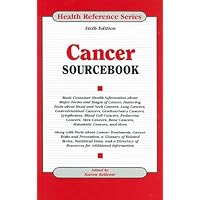 Cancer Sourcebook: Basic Consumer Health Information About Major Forms and Stages of Cancer, Featuring Facts About Head and Neck Cancers, Lung ... Cancers, Bone Mast (Health Reference Series) Cancer Sourcebook: Basic Consumer Health Information About Major Forms and Stages of Cancer, Featuring Facts About Head and Neck Cancers, Lung ... Cancers, Bone Mast (Health Reference Series) Hardcover