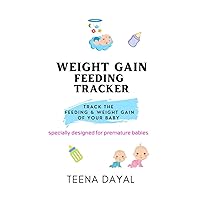 Weight gain Feeding tracker: track the feeding and weight gain of your baby (premature baby)