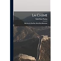 La Chine: Huit Ans Au Yun-Nan: Récit D'un Missionaire (French Edition) La Chine: Huit Ans Au Yun-Nan: Récit D'un Missionaire (French Edition) Paperback Kindle Hardcover