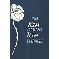 I'M Kim DOING Kim THINGS : Notebook Gift For Women and Girls, Blank Lined Personalized Name Notebook Gift For Kim, Dark Blue Smoke Cover with Gold, Personalised Notebook for Kim