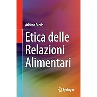 Etica delle Relazioni Alimentari (Italian Edition)
