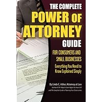 The Complete Power of Attorney Guide for Consumers and Small Businesses Everything You Need to Know Explained Simply The Complete Power of Attorney Guide for Consumers and Small Businesses Everything You Need to Know Explained Simply Paperback Kindle