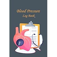 Blood Pressure Log Book: Increase blood pressure, how to reduce blood pressure,blood pressure tracker journal, natural blood pressure lowering