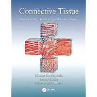 Connective Tissue: Histophysiology, Biochemistry, Molecular Biology Connective Tissue: Histophysiology, Biochemistry, Molecular Biology Paperback Kindle Hardcover