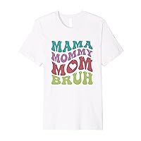 Mama Mommy Mom Bruh Retro Groovy Women Grandma Mothers Day Premium T-Shirt