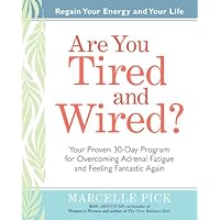 Are You Tired and Wired?: Your Simple 30-Day Program for Overcoming Adrenal Fatigue and Feeling Fantastic Again Are You Tired and Wired?: Your Simple 30-Day Program for Overcoming Adrenal Fatigue and Feeling Fantastic Again Hardcover Audible Audiobook Paperback Audio CD