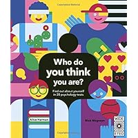 Who Do You Think You Are?: Find out about yourself in 20 psychology tests Who Do You Think You Are?: Find out about yourself in 20 psychology tests Hardcover Kindle