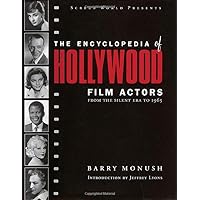 The Encyclopedia of Hollywood Film Actors: From the Silent Era to 1965 (Applause Books) The Encyclopedia of Hollywood Film Actors: From the Silent Era to 1965 (Applause Books) Hardcover Kindle