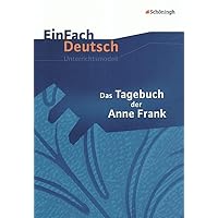 Das Tagebuch der Anne Frank. EinFach Deutsch Unterrichtsmodelle: Klassen 8 - 10 Das Tagebuch der Anne Frank. EinFach Deutsch Unterrichtsmodelle: Klassen 8 - 10 Paperback