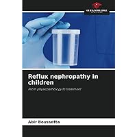 Reflux nephropathy in children: From physiopathology to treatment