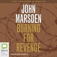 Burning for Revenge: Tomorrow Series #5 Burning for Revenge: Tomorrow Series #5 Audible Audiobook Kindle Paperback Hardcover MP3 CD