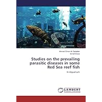 Studies on the prevailing parasitic diseases in some Red Sea reef fish: In Aquarium