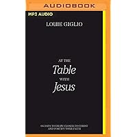 At the Table with Jesus: 66 Days to Draw Closer to Christ and Fortify Your Faith At the Table with Jesus: 66 Days to Draw Closer to Christ and Fortify Your Faith Paperback Audible Audiobook Kindle Spiral-bound Audio CD