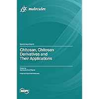 Chitosan, Chitosan Derivatives and Their Applications