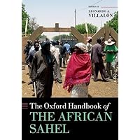 The Oxford Handbook of the African Sahel (Oxford Handbooks) The Oxford Handbook of the African Sahel (Oxford Handbooks) Hardcover Kindle