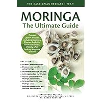 Moringa - The Ultimate Guide: Prevent 300 + diseases including Diabetes, Cancer, Arthritis, Heart conditions, Obesity while looking as young as ever Moringa - The Ultimate Guide: Prevent 300 + diseases including Diabetes, Cancer, Arthritis, Heart conditions, Obesity while looking as young as ever Paperback Kindle