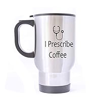 Travel Mug I Prescribe Coffee Stainless Steel Mug With Handle Travel Coffee/Tea/Water Mug, Silver 14 oz