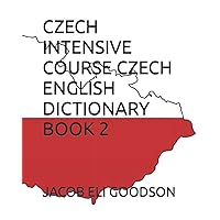 CZECH INTENSIVE COURSE CZECH ENGLISH DICTIONARY BOOK 2