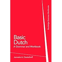 Basic Dutch: A Grammar and Workbook (Routledge Grammar Workbooks) Basic Dutch: A Grammar and Workbook (Routledge Grammar Workbooks) Paperback Hardcover
