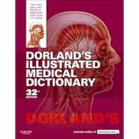 Dorland's Illustrated Medical Dictionary E-Book (Dorland's Medical Dictionary) Dorland's Illustrated Medical Dictionary E-Book (Dorland's Medical Dictionary) Kindle Hardcover