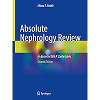 Absolute Nephrology Review: An Essential Q & A Study Guide Absolute Nephrology Review: An Essential Q & A Study Guide Kindle Paperback