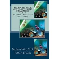 Stem Cells for Osteoarthritis Treatment: Reverse Arthritis Naturally Stem Cells for Osteoarthritis Treatment: Reverse Arthritis Naturally Paperback Kindle