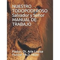 NUESTRO TODOPODEROSO Salvador y Señor MANUAL DE TRABAJO (Spanish Edition)