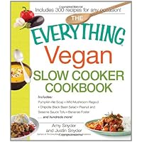 The Everything Vegan Slow Cooker Cookbook: Includes Pumpkin-Ale Soup, Wild Mushroom Ragout, Chipotle Bean Salad, Peanut and Sesame Sauce Tofu, Bananas Foster and hundreds more! The Everything Vegan Slow Cooker Cookbook: Includes Pumpkin-Ale Soup, Wild Mushroom Ragout, Chipotle Bean Salad, Peanut and Sesame Sauce Tofu, Bananas Foster and hundreds more! Paperback Kindle