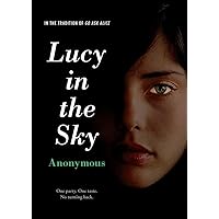 Lucy in the Sky (Anonymous Diaries) Lucy in the Sky (Anonymous Diaries) Paperback Kindle Audible Audiobook Hardcover Audio CD