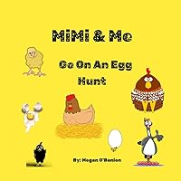 MiMi & Me Go On A Egg Hunt MiMi & Me Go On A Egg Hunt Paperback Kindle