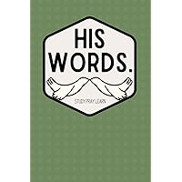 His Words: The Bible Study Journal Notebook, Christian Gift, Prayer Journal, 100 Pages, Daily Bible Journaling, Religious Gifts, Notebook for Men, Young Adult, or Teen