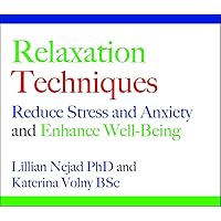 Relaxation Techniques: Reduce Stress and Anxiety and Enhance Well-being Relaxation Techniques: Reduce Stress and Anxiety and Enhance Well-being Audio CD