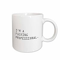 3dRose Im A Fucking Professional Ceramic Mug, 15 oz