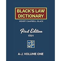 Black's Law Dictionary, First Edition 1891, Volume One (A-J) Black's Law Dictionary, First Edition 1891, Volume One (A-J) Paperback Kindle