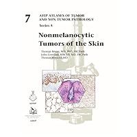 Nonmelanocytic Tumors of the Skin (AFIP Atlas of Tumor and Non-Tumor Pathology, Series 5)
