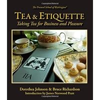 Tea & Etiquette: Taking Tea for Business and Pleasure Tea & Etiquette: Taking Tea for Business and Pleasure Hardcover Paperback Mass Market Paperback
